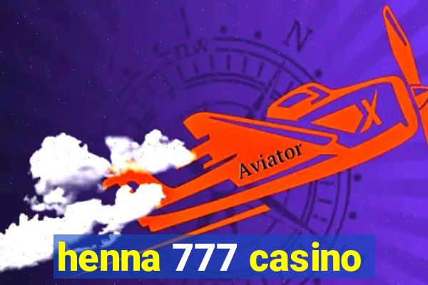 henna 777 casino